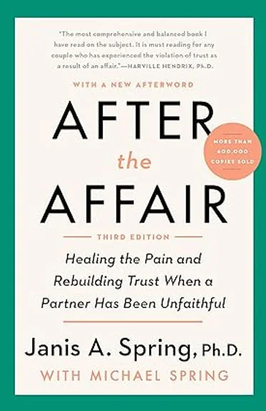 After the Affair, Third Edition: Healing the Pain and Rebuilding Trust When a Partner Has Been Unfaithful