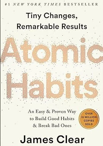 Atomic Habits: An Easy & Proven Way to Build Good Habits & Break Bad Ones
