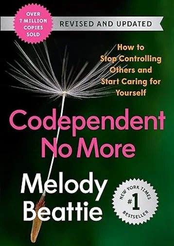 Codependent No More: How to Stop Controlling Others and Start Caring for Yourself