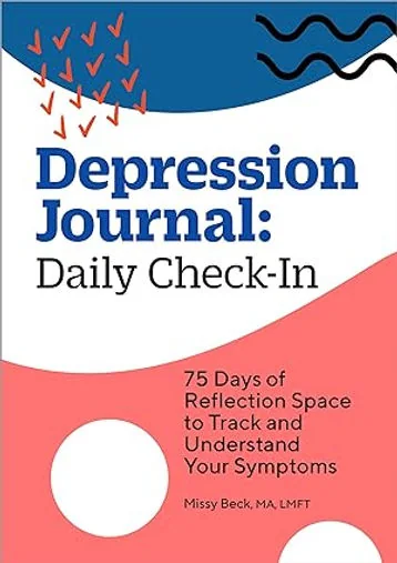 Depression Journal: Daily Check-In: 75 Days of Reflection Space to Track and Understand Your Symptoms