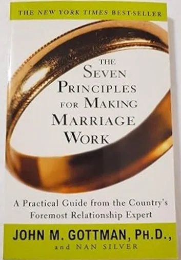 The Seven Principles for Making Marriage Work: A Practical Guide from the Country's Foremost Relationship Expert